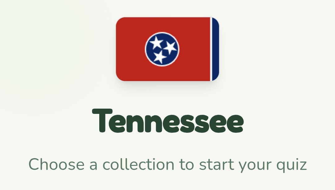 Text below an image of the flag of Tennessee:

Tennessee

Choose a collection to start your quiz
