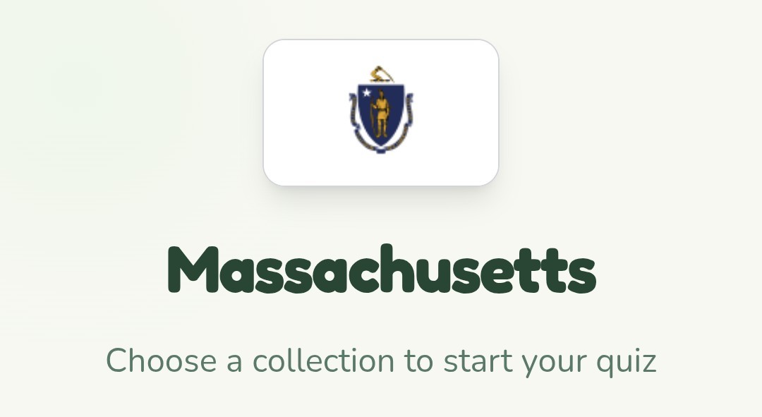 Text below an image of the flag of Massachusetts: 

Massachusetts

Choose a collection to start your quiz
